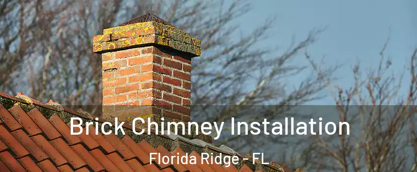  Brick Chimney Installation Florida Ridge - FL
