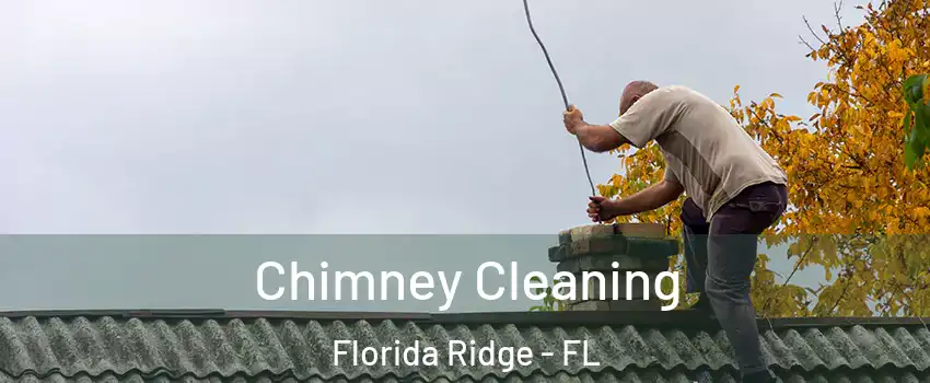  Chimney Cleaning Florida Ridge - FL
