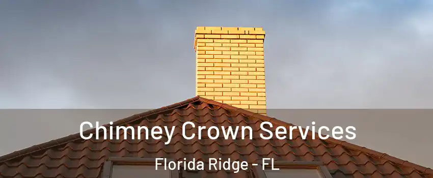  Chimney Crown Services Florida Ridge - FL