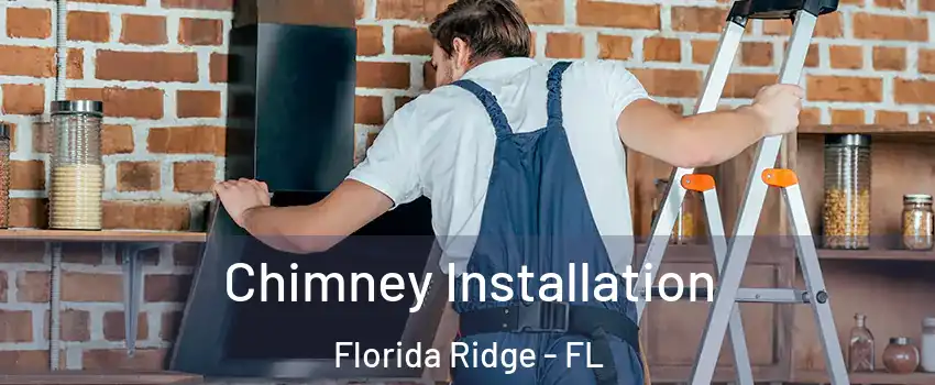 Chimney Installation Florida Ridge - FL