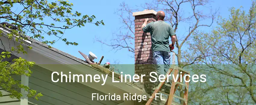  Chimney Liner Services Florida Ridge - FL