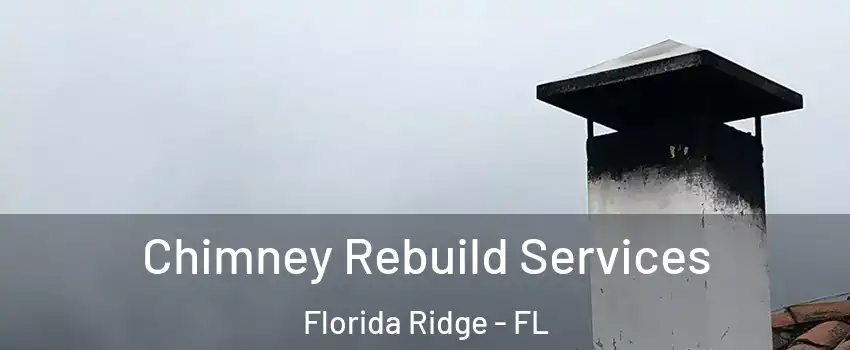  Chimney Rebuild Services Florida Ridge - FL