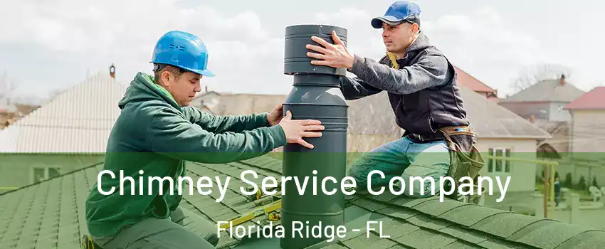  Chimney Service Company Florida Ridge - FL