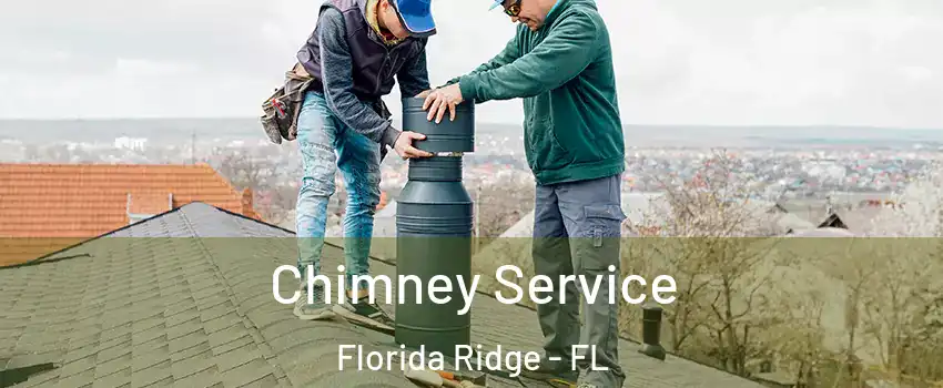 Chimney Service Florida Ridge - FL