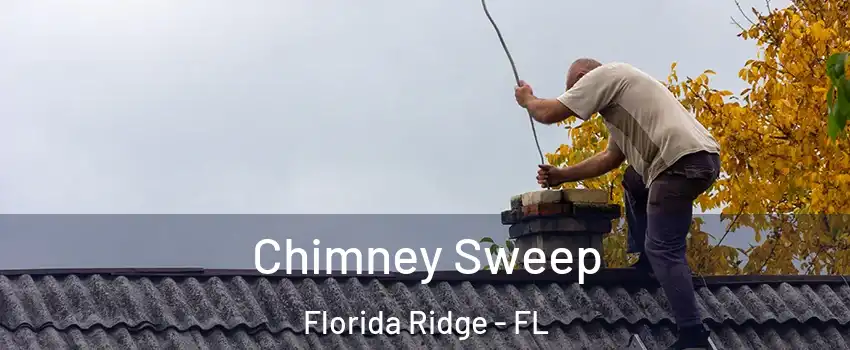  Chimney Sweep Florida Ridge - FL