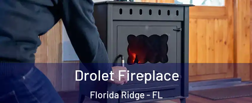  Drolet Fireplace Florida Ridge - FL