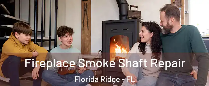  Fireplace Smoke Shaft Repair Florida Ridge - FL
