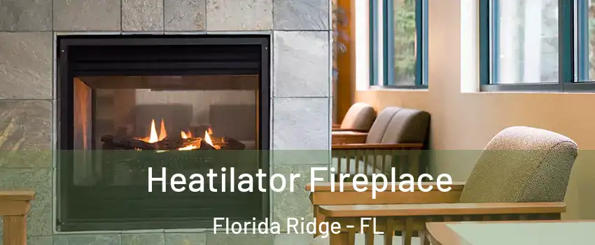  Heatilator Fireplace Florida Ridge - FL