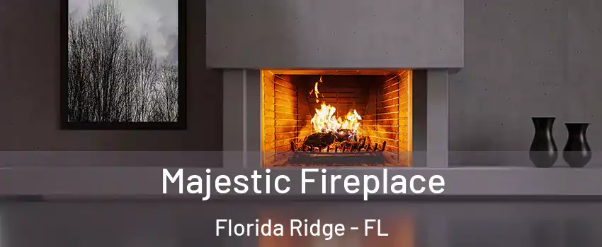  Majestic Fireplace Florida Ridge - FL