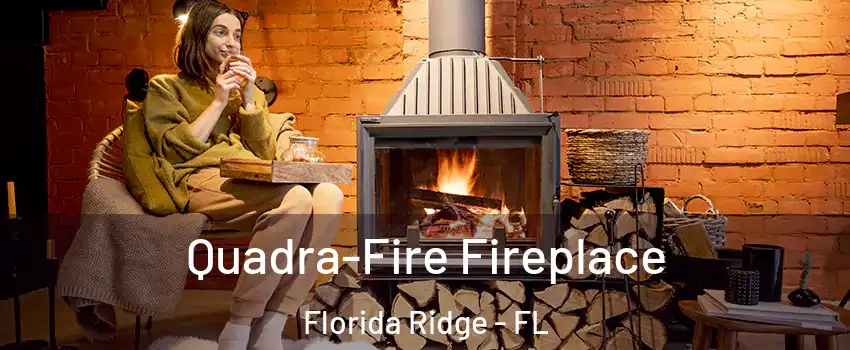  Quadra-Fire Fireplace Florida Ridge - FL